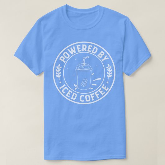 Mit Eiskaffee gespeist T-Shirt (Design vorne)