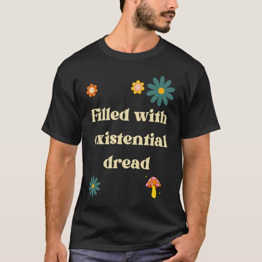 Mit existenziellem Dread-Existentialismus-Philo ge T-Shirt (Vorderseite)