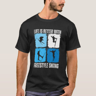 Mit Freestyle Skifahren ist das Leben besser. T-Shirt