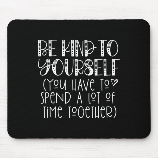 Mit freundlichem Sprichwort - Selbstbewusste Liebe Mousepad (Vorne)