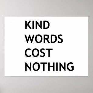 Mit freundlichen Worten nichts kostet Poster