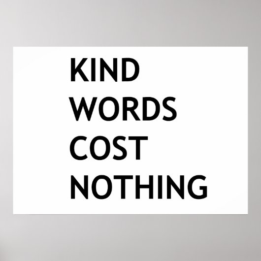 Mit freundlichen Worten nichts kostet Poster (Vorne)