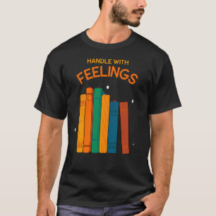 Mit Gefühl Handhaben T-Shirt
