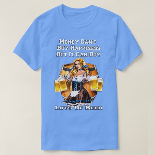 Mit Geld kann man viel Bier-Funny Beer Drinker Dri T-Shirt (Design vorne)