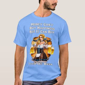 Mit Geld kann man viel Bier-Funny Beer Drinker Dri T-Shirt