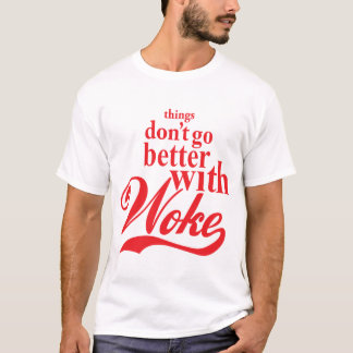 Mit Geweckt geht es nicht besser T-Shirt