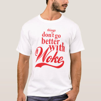 Mit Geweckt geht es nicht besser T-Shirt