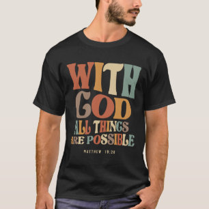 Mit Gott alles Mögliche Matthew 19:26 T-Shirt