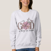 Mit Gott ist alles möglich Christliches Zitat Sweatshirt (Vorderseite)