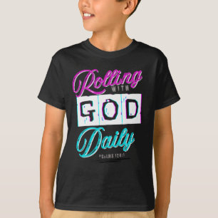Mit Gott rollend Tägliche Bibel Gott Dankbarkeit T-Shirt