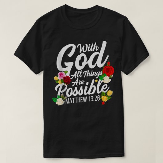 Mit Gott sind alle Dinge möglich Matthew 1926 Rose T-Shirt (Design vorne)