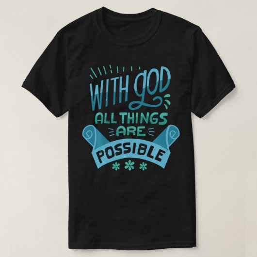 Mit Gott sind alle Dinge möglich religiösen Christ T-Shirt (Design vorne)