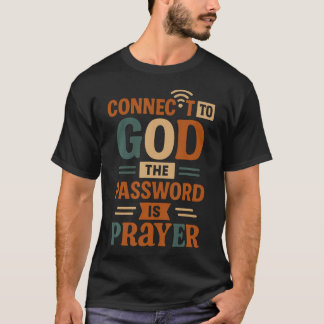 Mit Gott verbunden - Das Passwort ist Gebet - Lust T-Shirt