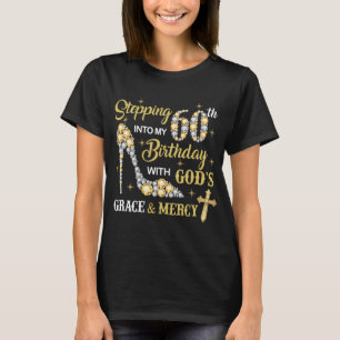 Mit Gottes Gnade in meinen 60. Tag treten T-Shirt