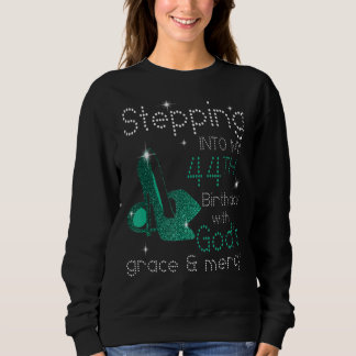 Mit Gottes Gnade und Liebe in meinen 44. Geburtsta Sweatshirt