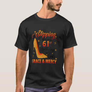 Mit Gottes Gnade und Liebe meinen 61. Geburtstag b T-Shirt