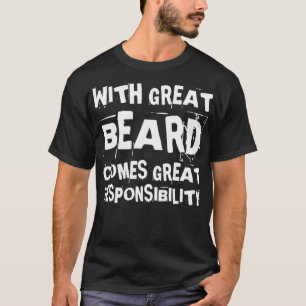 Mit Großem Bart kommt eine große Verantwortung 1 T-Shirt