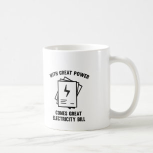 Mit großem Power kommt großer Strom Bill Kaffeetasse