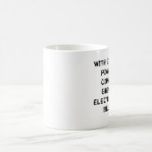 MIT GROSSEM POWER KOMMT GROSSER STROM BILL KAFFEETASSE (Mittel)