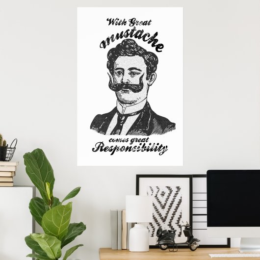 Mit großem Schnurrbart kommt große Verantwortung. Poster (Heimbüro)