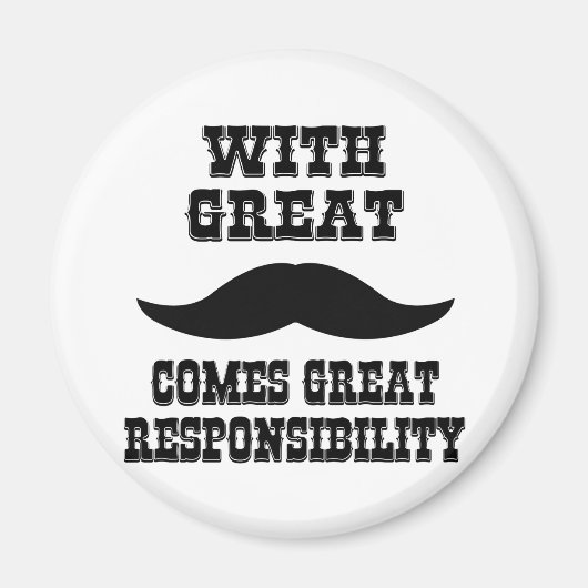 Mit großer Mustache kommt große Verantwortung Magnet (Vorne)