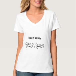 Mit Hartnäckigkeit und Anmut Gebaut – Motivations- T-Shirt