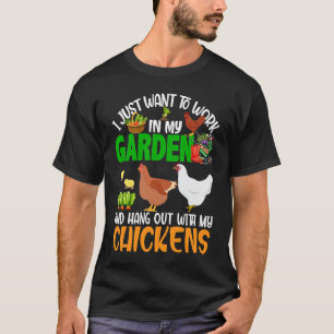Mit Hühnern arbeiten und abhängen Gartenarbeit Huh T-Shirt