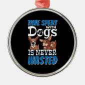 Mit Hunden verbrauchte Zeit wird nie verschwendet Ornament Aus Metall (Vorne)