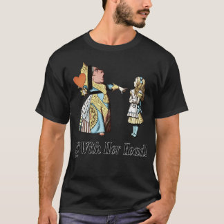 Mit ihrem Kopf-Alice Queen of Hearts Zitat T-Shirt