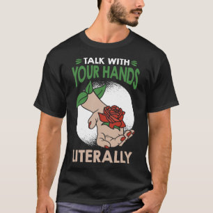 Mit Ihren Händen buchstäblich amerikanische Zeiche T-Shirt
