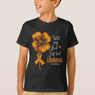 Mit jedem Glück werde ich Leukämie-Bewusstsein sch T-Shirt