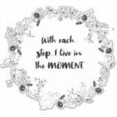 Mit jedem Schritt lebe ich im Augenblick - Achtsam Aufkleber (Vorderseite)