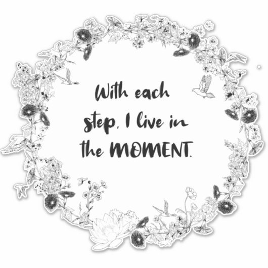 Mit jedem Schritt lebe ich im Augenblick - Achtsam Aufkleber (Vorderseite)