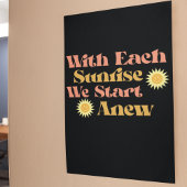 Mit jedem Sonnenaufgang beginnen wir mit einem neu Poster