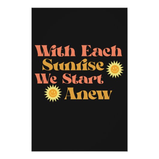 Mit jedem Sonnenaufgang beginnen wir mit einem neu Poster (Vorderseite)