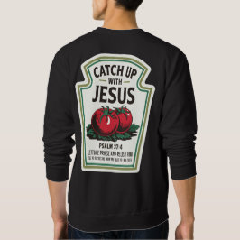 Mit Jesus auf den neuesten Stand kommen Sweatshirt
