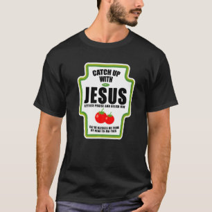 Mit Jesus aufholen Lustige religiöse Würzmittel fü T-Shirt