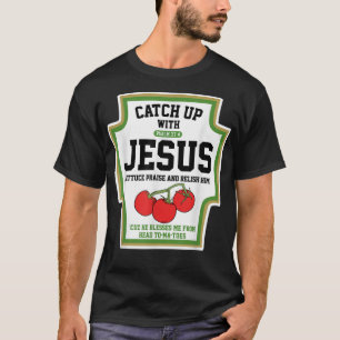 Mit Jesus einholen und mit Jesus einholen T-Shirt