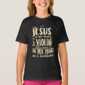 Mit Jesus in ihrem Herzen eine Geige in ihrer Hand T-Shirt (Vorderseite)