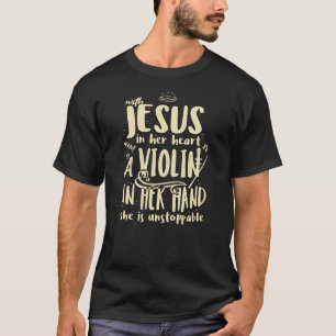 Mit Jesus in ihrem Herzen eine Violine Christliche T-Shirt