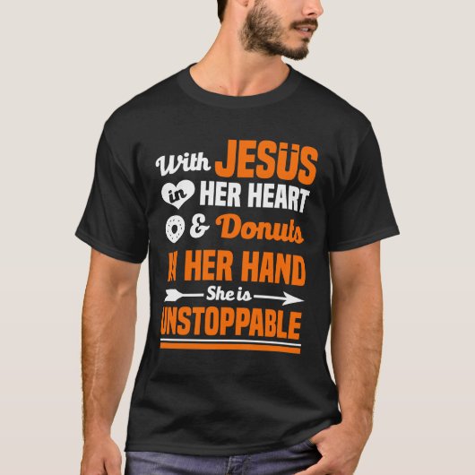 Mit Jesus in ihrem Herzen und Donuts in ihrer Hand T-Shirt (Vorderseite)