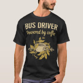 Mit Kaffee betrieben - Busfahrer T-Shirt (Vorderseite)