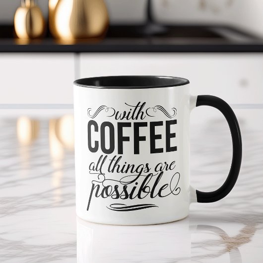 Mit Kaffee ist alles möglich | Typografie Tasse