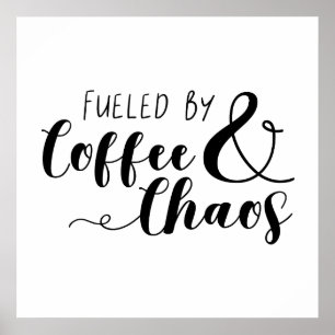 Mit Kaffee und Chaos gespeist Poster