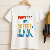 Mit Kaffee und früherem Drop-Offs versorgt; Eltern T-Shirt