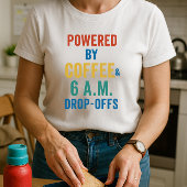 Mit Kaffee und früherem Drop-Offs versorgt; Eltern T-Shirt