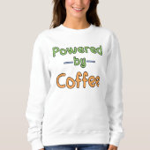 Mit Kaffee versorgt Sweatshirt (Vorderseite)