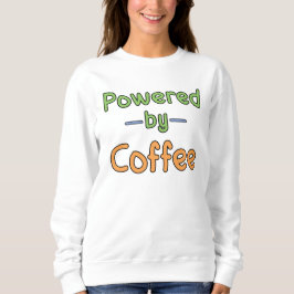 Mit Kaffee versorgt Sweatshirt