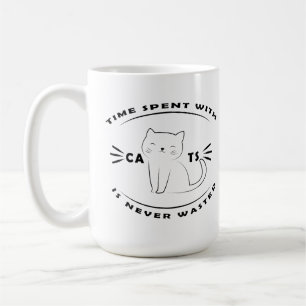 Mit Katzen verbrachte Zeit wird nie verschwendet Kaffeetasse