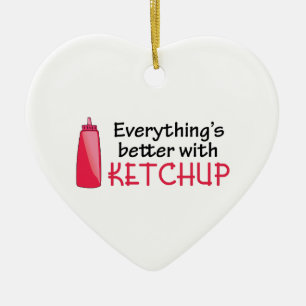 Mit Ketchup ist alles besser Keramikornament